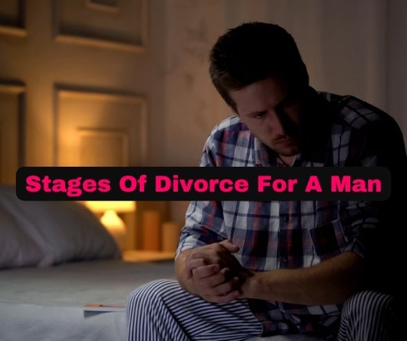 Stages Of Divorce For A Man
